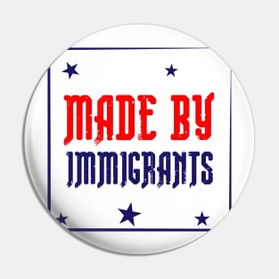 Made By Immigrants Pin