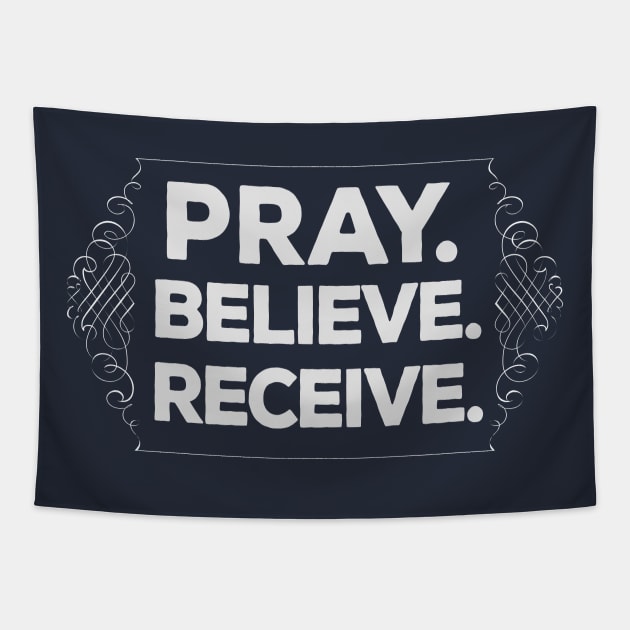 Pray. Believe. Recieve. Christian Faith Tapestry by DankFutura