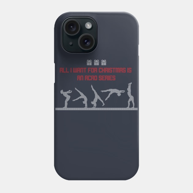All I Want for Christmas is an Acro Series Phone Case by Flipflytumble