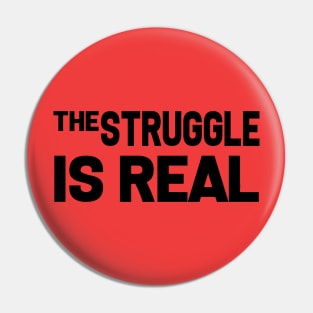 The Struggle Pin