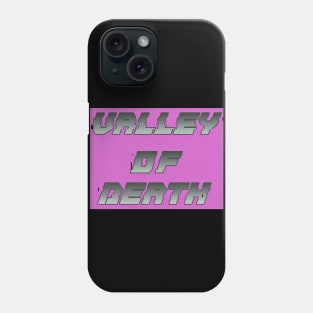 VALLEY OF DEATH Phone Case