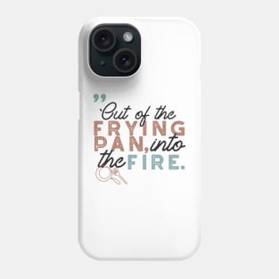 Frying Pan Quotes Typography I Phone Case