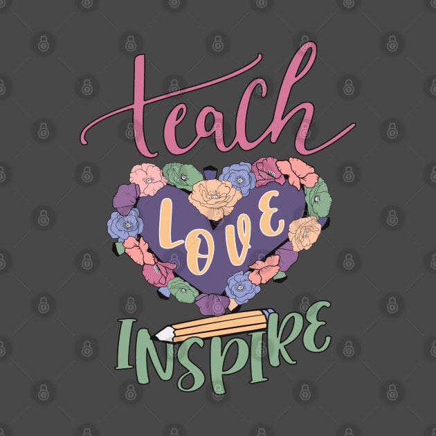 Teach Love Inspire by KayBee Gift Shop