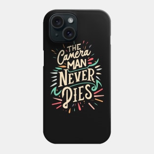 The Camera Man Never Dies Phone Case