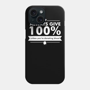 always give 100% unless you're donating blood | Bill Murray Phone Case