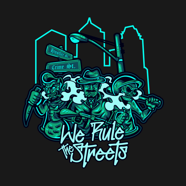 Rule the streets by Justicio Designs