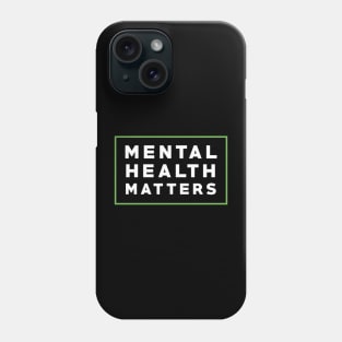 Mental Health Matters Phone Case