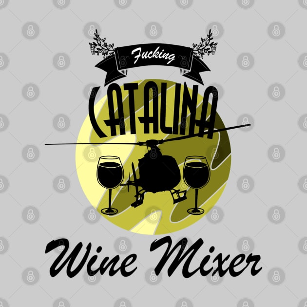 Fcking Catalina Wine Mixer by Danispolez_illustrations