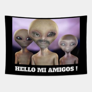 funny hello mi amigos mexican peru aliens Tapestry