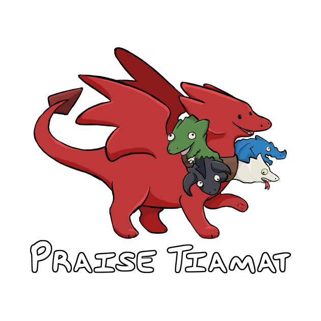 Praise Tiamat by DnDoggos