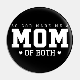 So God Made Me A Mom of Both Pin