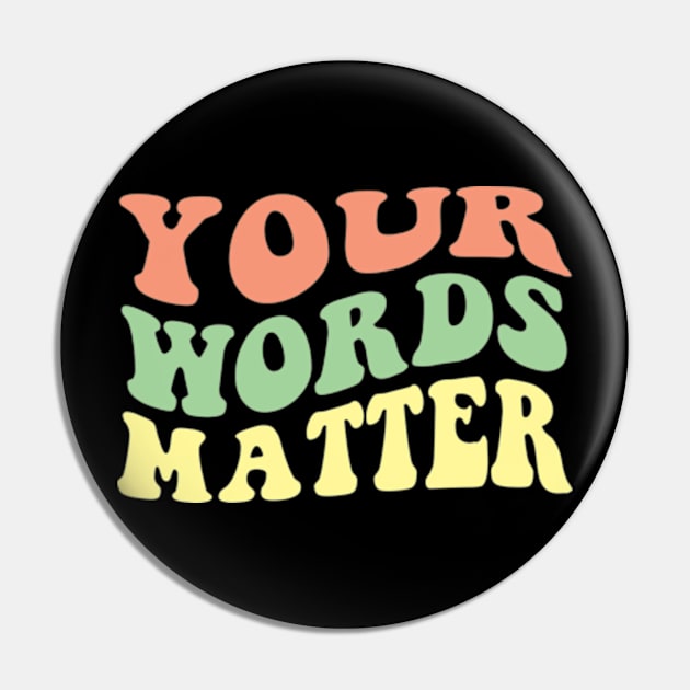 Your Words Matter Speech Therapy Language Pathologist Mental Pin by Kardio