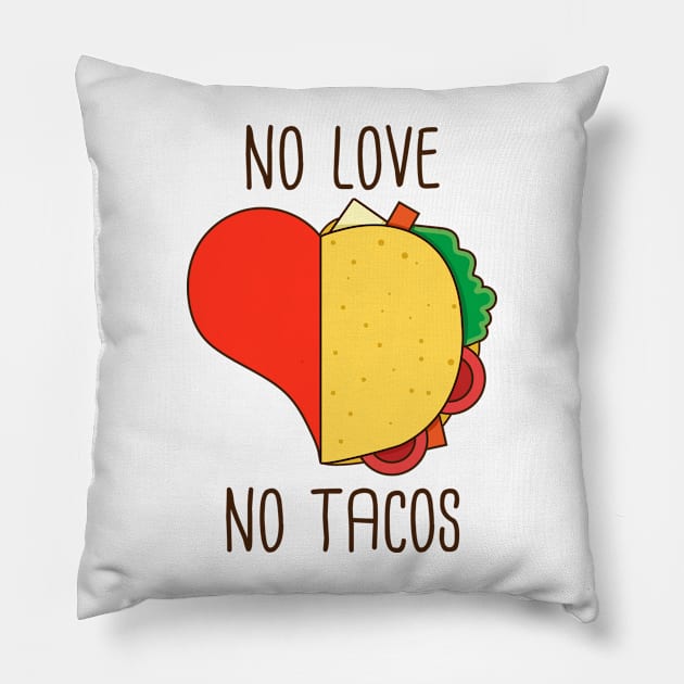 No love no tacos funny tacos lover gift Pillow by Mr_tee