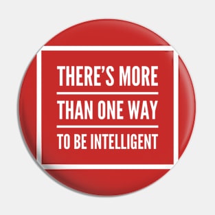 There's More Than One Way To Be Intelligent Pin