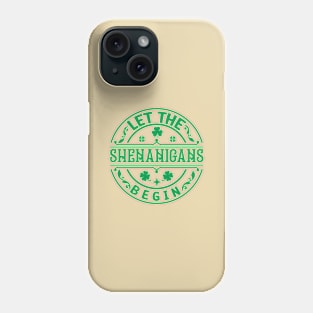 Let the shenanigans begin Phone Case