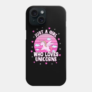 Just A Girl Who Loves Unicorns Phone Case