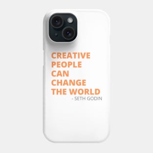 Creative People Seth Godin Quote Phone Case