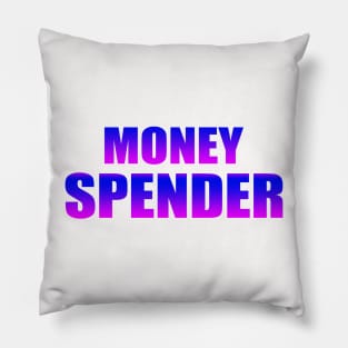 money spender Pillow