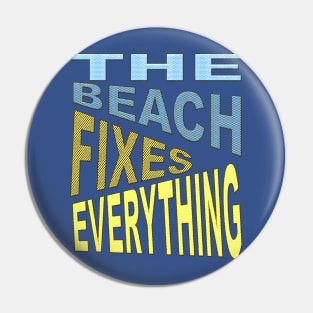 The Beach Fixes Everything Vacation Vibes Quote Pin