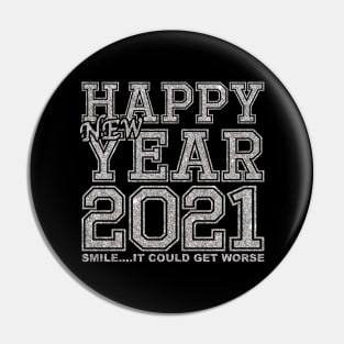 2021 Smile It Could Get Worse Pin