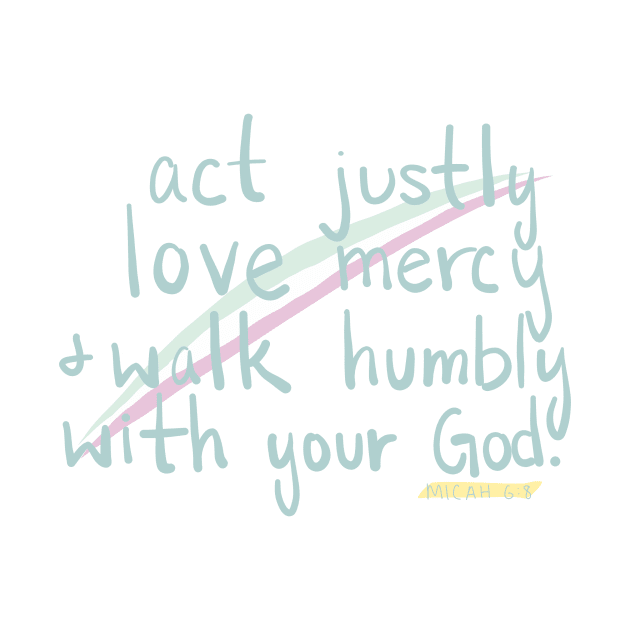 Micah 6:8 by weloveart