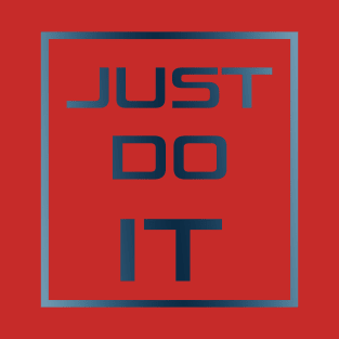 Just do it T-Shirt