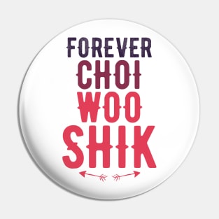 Forever Choi Woo Shik Pin