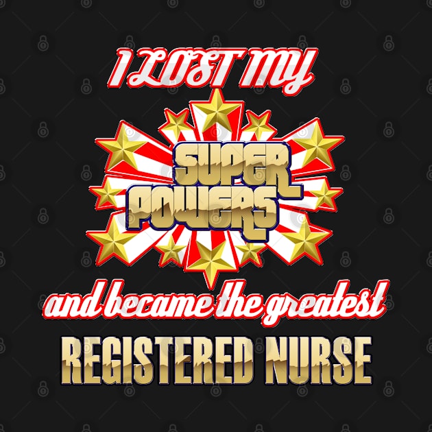 I lost my super powers and became the greatest registered nurse by kamdesigns