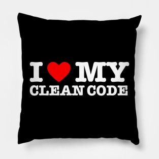 I Love My Clean Code - Funny Programer Quote Pillow