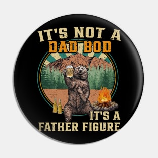 It's Not A Dad Bod It's Father Figure Funny Bear Beer Lovers Pin