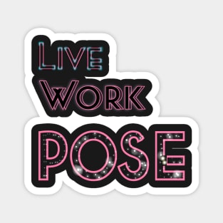 Live Work Pose Magnet