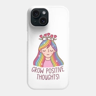 Girl With Rainbow Hair And Flowers, Grow Positive Thoughts Phone Case