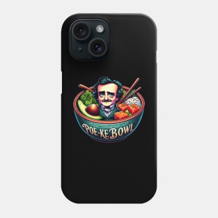 Edgar Allan Poe Funny Poe-Ke Bowl Hawaiian Poke Bowl Foodie Phone Case