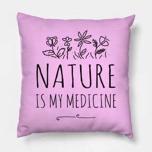 nature is my medicine - black Pillow