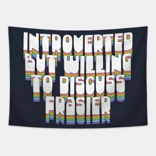 Introverted But Willing To Discuss Frasier Tapestry
