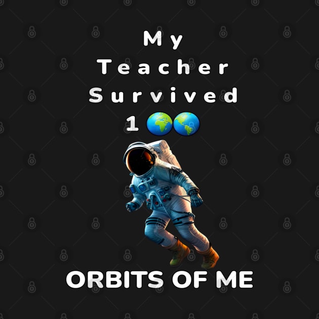 My Teacher Survived 100 Orbits Of Me - PanfurWare LLC by panfurwarellc