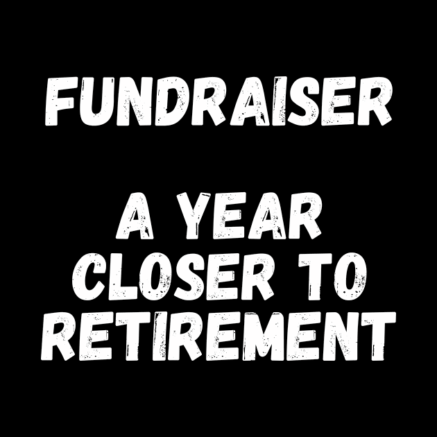 Fundraiser A Year Closer To Retirement by divawaddle