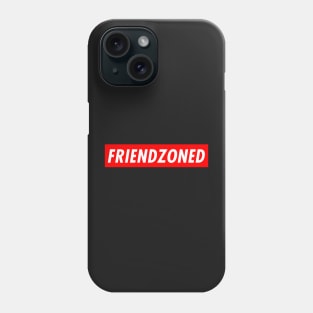 Friendzoned Phone Case