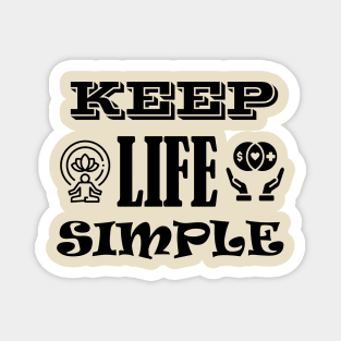 Keep Life Simple T-Shirt Magnet