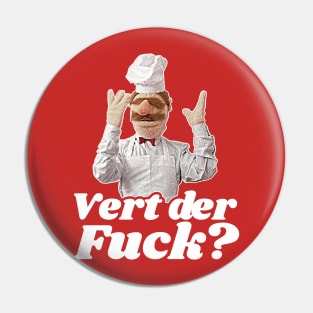 Vert Der F*ck? The Swedish Chef Pin