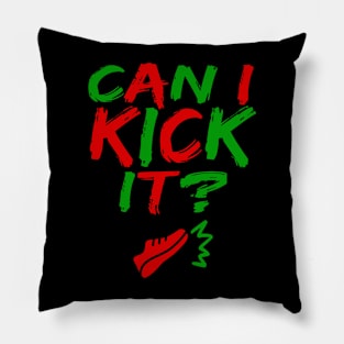 Can I Kick It - 03b- Novelty Hip Hop Vibes Pillow