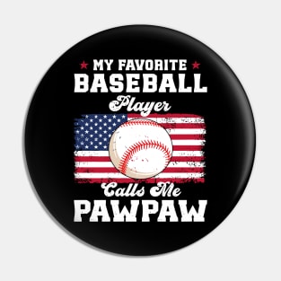 My Favorite Baseball Player Calls Me Pawpaw Father's day Pin