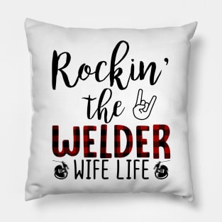 Rockin The Welder Wife Life Pillow