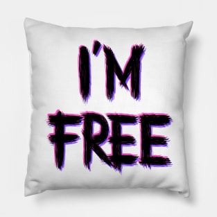 I'm free Pillow