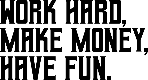 Work hard, make money, have fun Kids T-Shirt by hsf
