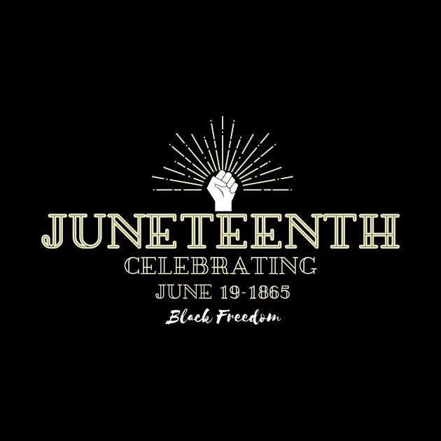 Juneteenth Celebrating Black Freedom June 19th by Gtrx20