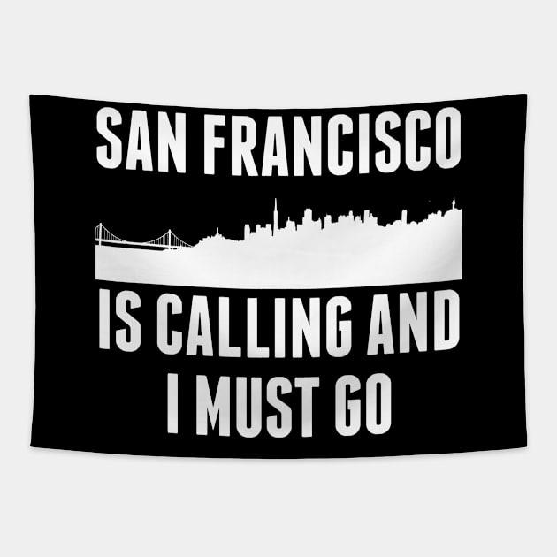 Cute San Francisco Is Calling And I Must Go SF Tapestry by theperfectpresents