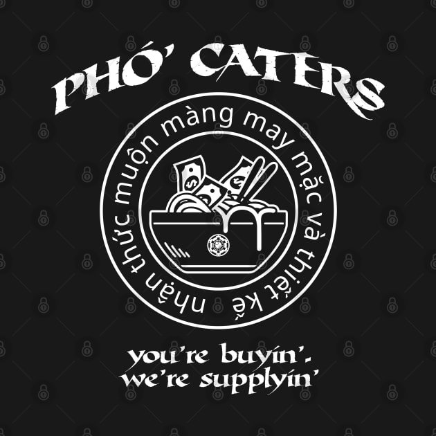 Pho Caters by Hindsight Apparel