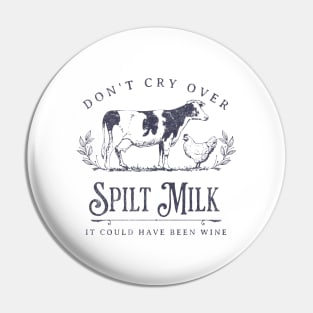 Dont cry over spilt milk Pin