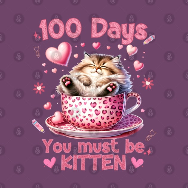 100 Days of School Cat You Must Be Kitten by Hypnotic Highs